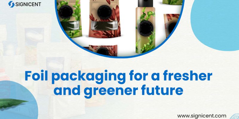 Foil Packaging Is the Future of Sustainable Packaging